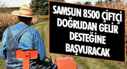 Samsun 8500 Çiftçi Doğrudan Gelir Desteğine Başvuracak