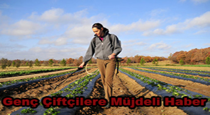 Genç Çiftçilere Müjdeli Haber