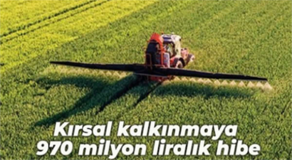 Kırsal Kalkınmaya 970 Milyon Liralık Hibe
