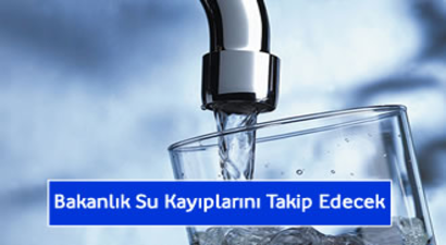 Tarım ve Orman Bakanlığı`ndan Su Kayıplarına Takip