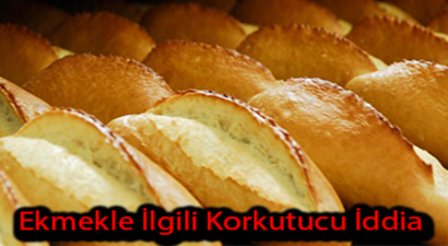 Ekmekle İlgili Korkutucu İddia