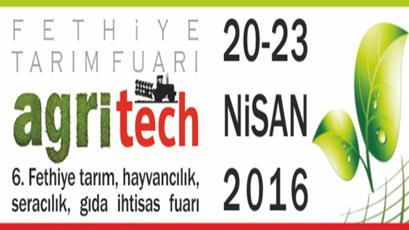 Agritech 2016  6.Fethiye Tarım, Seracılık, Hayvancılık, Gıda ve Tarım Makineleri İhtisas Fuarı