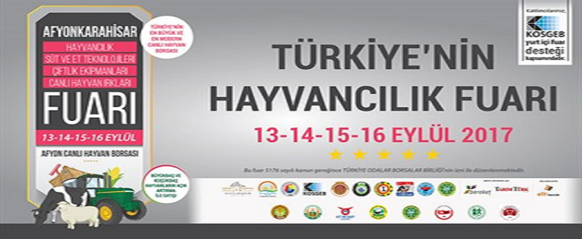 Afyonkarahisar Hayvancılık, Tarım, Et ve Süt Teknolojileri, Çiftlik Makine ve Ekipmanları, Canlı Hayvan Irkları Fuarı-2017
