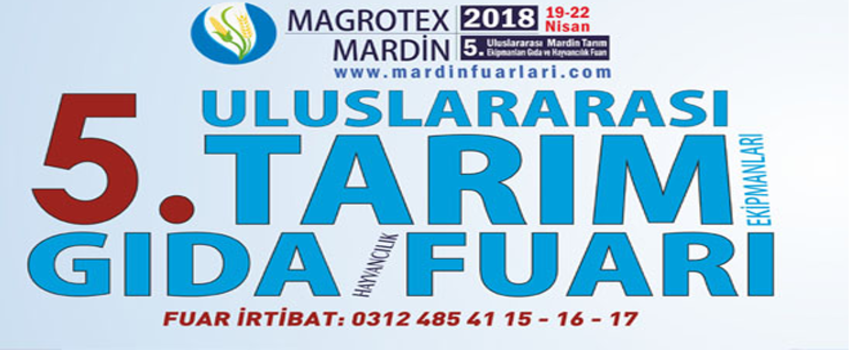 5.MAGROTEX`18 Uluslararası -Mardin Tarım Ekipmanları Gıda ve Hayvancılık Fuarı