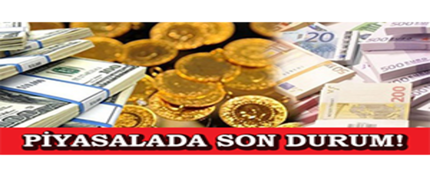 Haftanın Son İşlem Gününde Piyasalarda Son Durum!