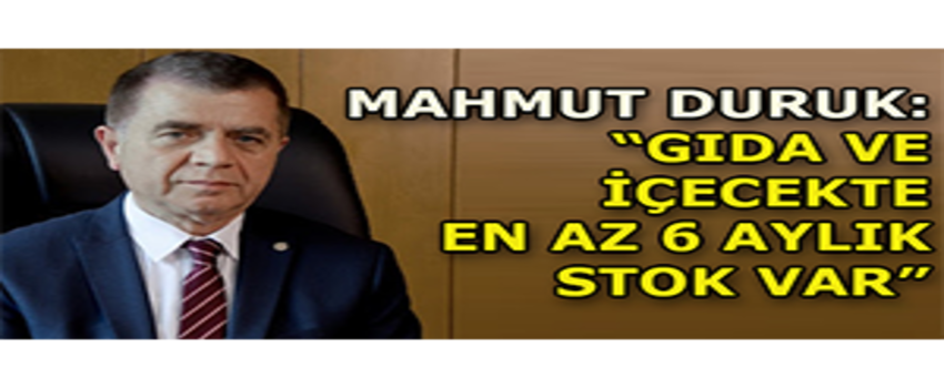 Gıda Ve İçecekte En Az 6 Aylık Stok Var