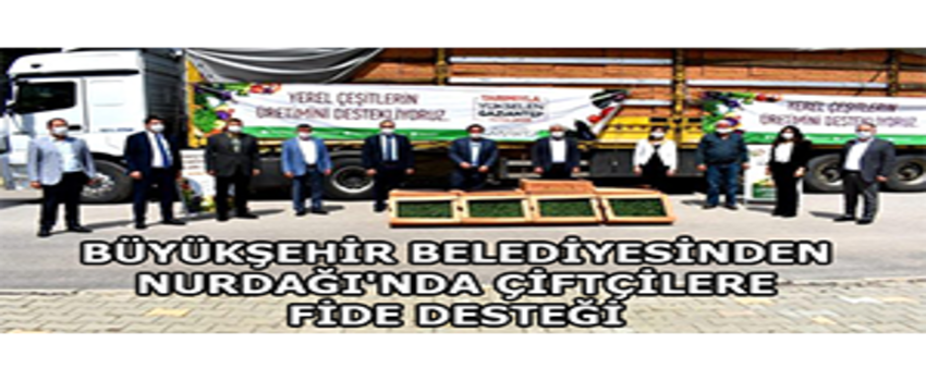 Büyükşehir Belediyesinden Nurdağı`nda Çiftçilere Fide Desteği