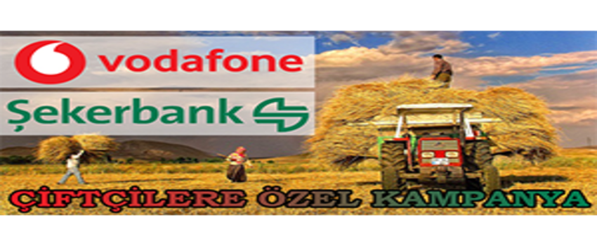 Şekerbank ve Vodafone`dan Çiftçilere Özel Kampanya