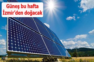 Güneş bu hafta İzmir den doğacak