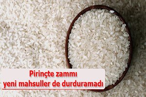 Pirinç fiyatı yeni mahsule rağmen 2 ayda yüzde 20 arttı
