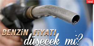 Benzin fiyatı düşecek mi