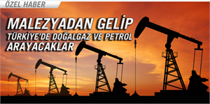 Malezyalı Petronas Türkiyede enerji kaynakları arayacak