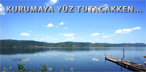 Sapanca Gölü yağışlarla yükselmeye başladı