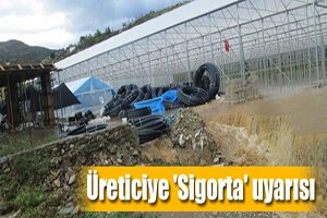 Üreticiye Sigorta Uyarısı