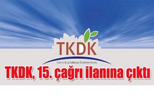 TKDK 15 Başvuru Çağrı İlanına Çıktı