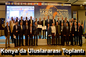 Uluslararası Tarım Şehirleri Toplantısı Sona Erdi