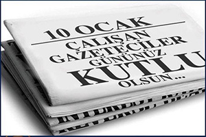 10 Ocak Çalışan Gazeteciler Günü Kutlu Olsun