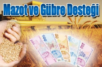 Mazot ve Gübre Desteği Ödemeleri Bugün Başlıyor