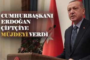 Çiftçiye Müjdeyi Verdi