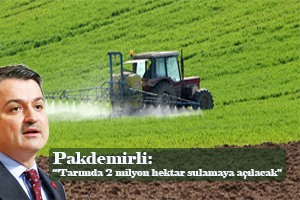 Bekir Pakdemirli Tarımda 2 milyon hektar alan sulamaya açılacak