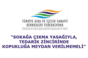 TGDF Sokağa Çıkma Yasağıyla Tedarik Zincirinde Kopukluğa Meydan Verilmemeli