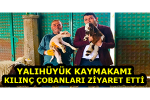 Yalıhüyük Kaymakamı Kılınç Çobanları Ziyaret Etti