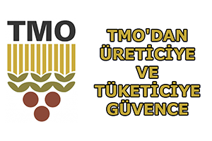 TMO dan Üreticiye Ve Tüketiciye Güvence