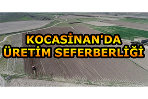 Kocasinan da Üretim Seferberliği