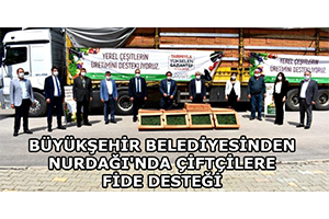 Büyükşehir Belediyesinden Nurdağı nda Çiftçilere Fide Desteği