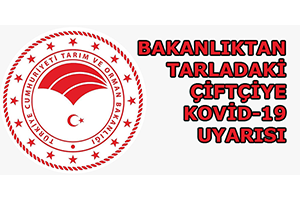 Bakanlıktan Tarladaki Çiftçiye Kovid 19 Uyarısı