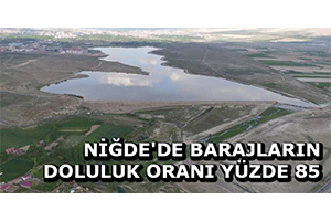 Niğde de Barajların Doluluk Oranı Yüzde 85