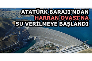 Atatürk Barajı ndan Harran Ovası na Su Verilmeye Başlandı