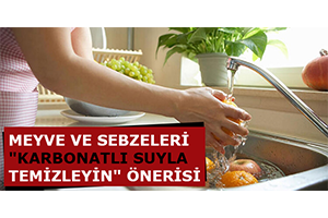 Meyve Ve Sebzeleri Karbonatlı Suyla Temizleyin Önerisi