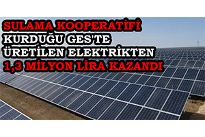 Sulama Kooperatifi Kurduğu GES te Üretilen Elektrikten 1 3 Milyon Lira Kazandı