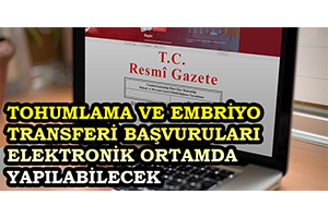 Tohumlama ve Embriyo Transferi Başvuruları Elektronik Ortamda Yapılabilecek