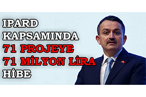 IPARD Kapsamında 71 Projeye 71 Milyon Lira Hibe