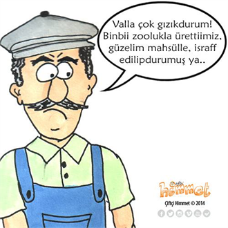 Valla çok gızıkdurum Binbii zoolukla ürettiimiz güzelim mahsülle israff edilipdurumuş ya