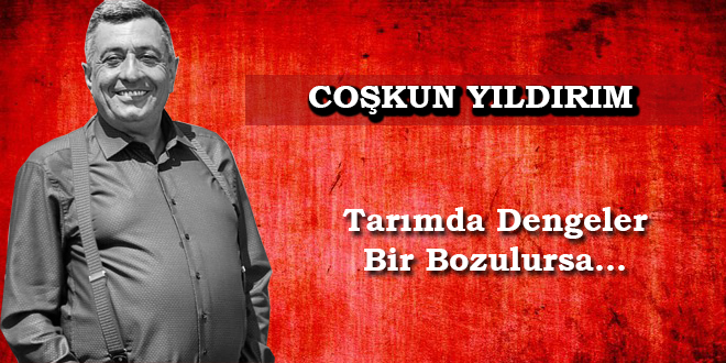 Tarımda Dengeler Bir Bozulursa