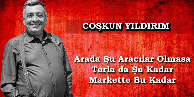 Arada Şu Aracılar Olmasa Tarla da Şu Kadar Markette Bu Kadar