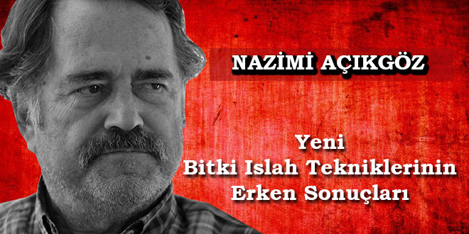 Yeni Bitki Islah Tekniklerinin Erken Sonuçları