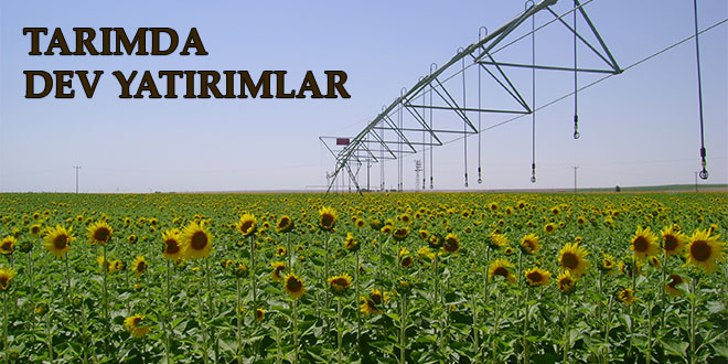 TARIMDAKİ YATIRIMLAR