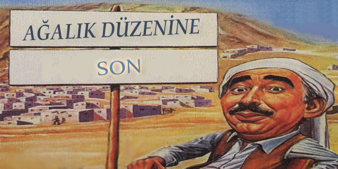 TOPRAKSIZ ÇİFTÇİLERİN AĞALARA KARŞI ZAFERİ