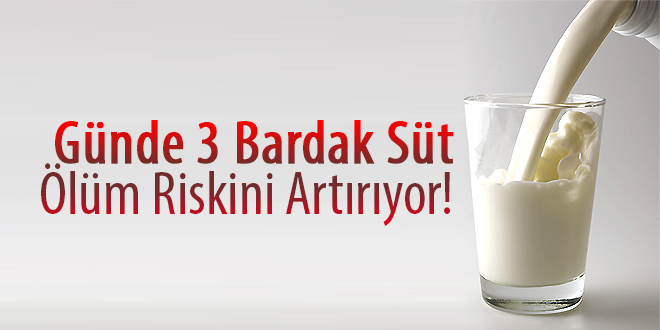 Süt Ölüm Riskini Artırıyor
