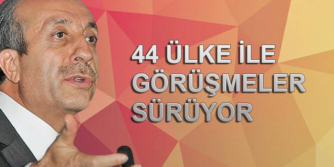 EKER 44 ÜLKE İLE GÖRÜŞMELER SÜRÜYOR