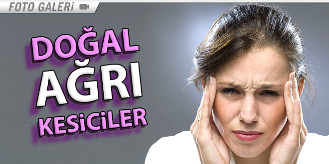 DOĞAL AĞRI KESİCİLER