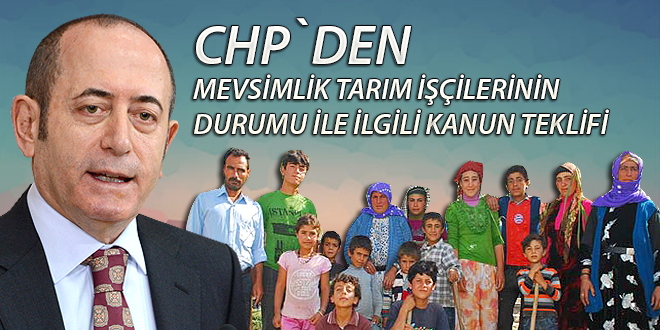 Chp den Mevsimlik işçiler için kanun teklifi