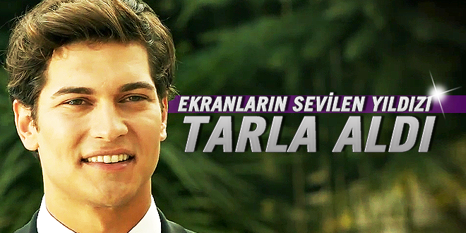 Sevilen oyuncu Tarla aldı