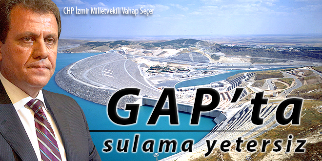 GAP TA SULAMA YETERSİZ