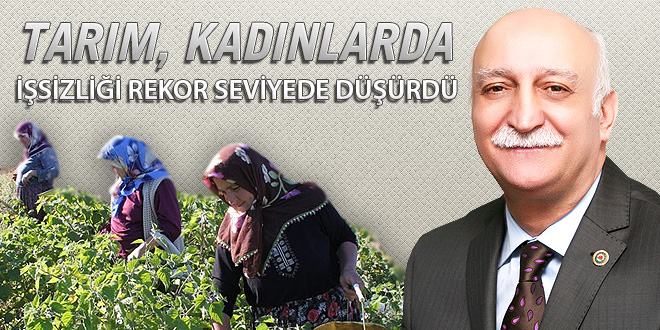 TARIM KADINLARDA İŞSİZLİĞİ REKOR SEVİYEDE DÜŞÜRDÜ