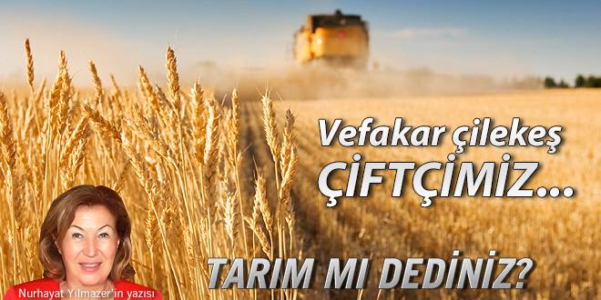 Tarım mı Dediniz